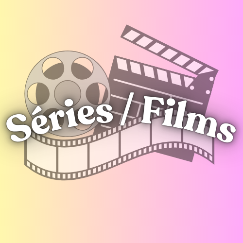 Séries / Films