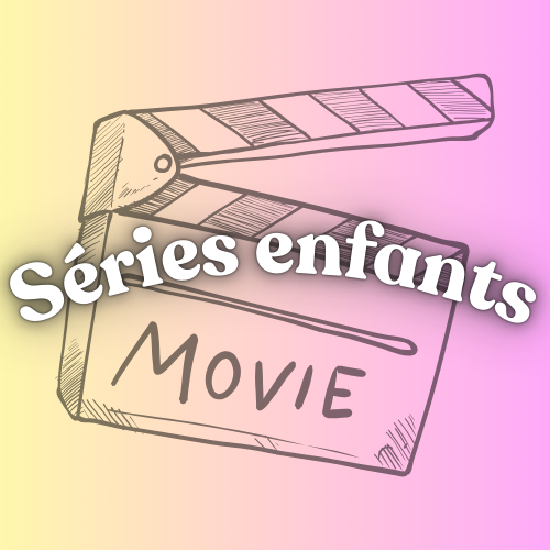 Séries pour enfants